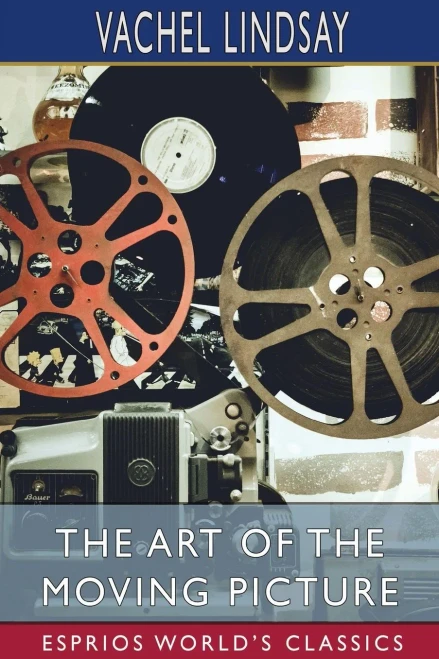 The Art Of The Moving Picture (Esprios Classics)
