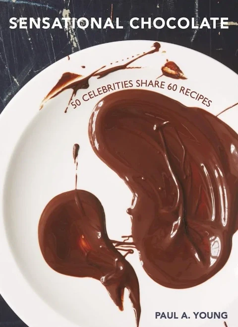 Sensational Chocolate : 50 Celebrities Share 60 Recipes