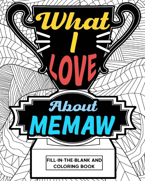 What I Love About Memaw Coloring Book