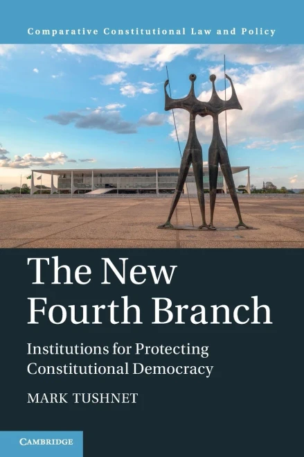 The New Fourth Branch (Comparative Constitutional Law And Policy)