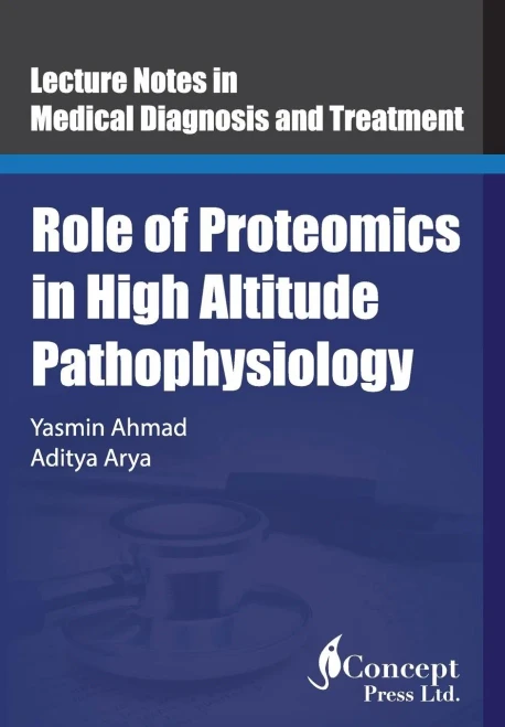 Role Of Proteomics In High Altitude Pathophysiology : High Altitude Proteomics Studies