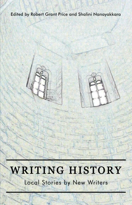 Writing History : Local Stories By New Writers