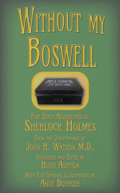 Without My Boswell : Five Early Adventures Of Sherlock Holmes
