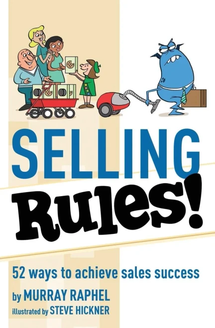 Selling Rules! : 52 Ways You Can Achieve Sales Success