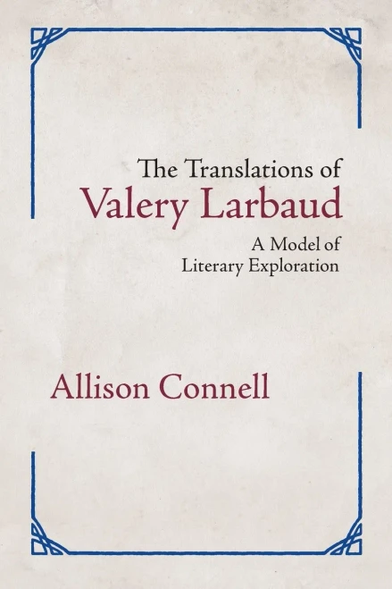 The Translations Of Valery Larbaud : A Model Of Literary Exploration