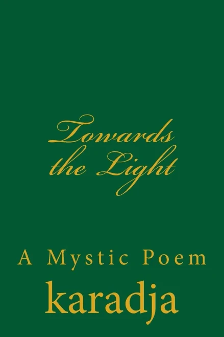 Towards The Light : A Mystic Poem
