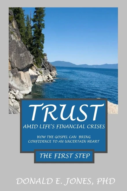 Trust Amid Life'S Financial Crises How The Gospel Can Bring Confidence To An Uncertain Heart The First Step