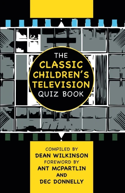 The Classic Children'S Television Quiz Book