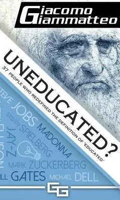 Uneducated : 37 People Who Redefined The Definition Of 'Education'