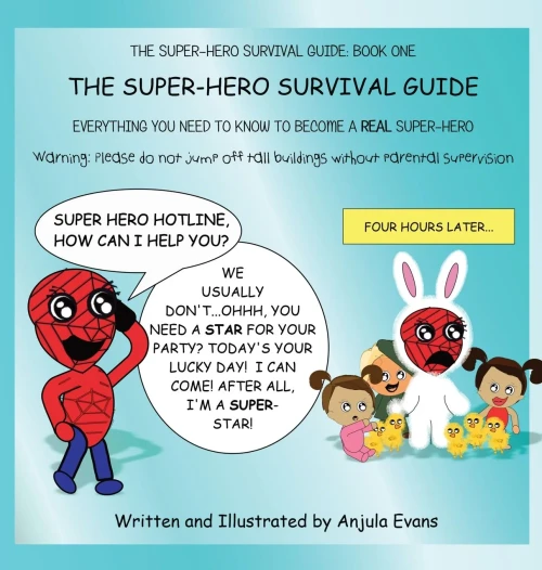 The Super-Hero Survival Guide : Everything You Need To Know To Become A Real Super-Hero