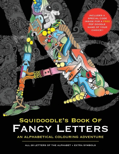 Squidoodle's Book of Fancy Letters: A Stress Relieving Alphabetical Coloring Book for Adults and Children