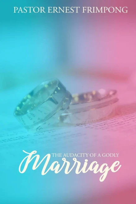 The Audacity Of A Godly Marriage