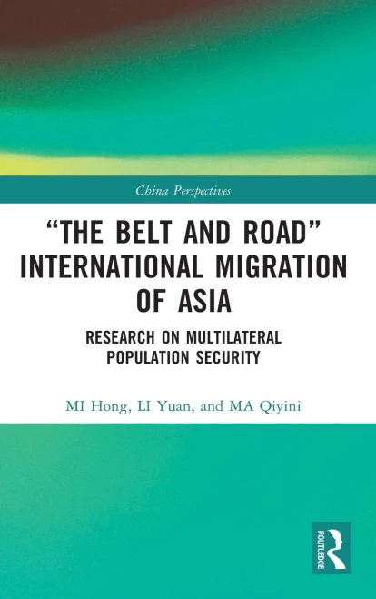 The Belt And Road International Migration Of Asia: Research On Multilateral Population Security (China Perspectives)