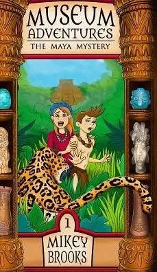 The Maya Mystery : Museum Adventures