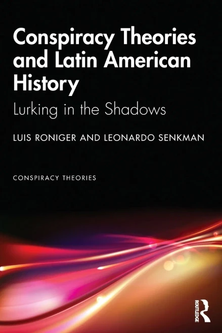 Conspiracy Theories And Latin American History