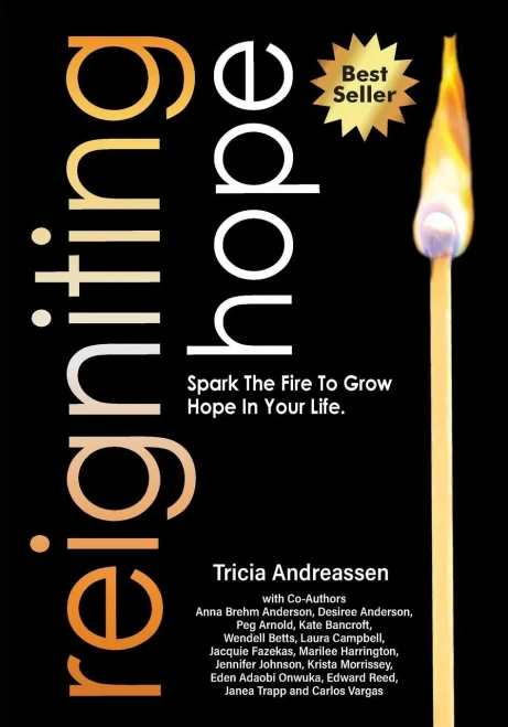 Reigniting Hope : Spark The Fire To Grow Hope In Your Life.