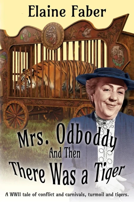 Mrs. Odboddy-And Then There Was A Tiger : (A Tale Of Conflict And Carnivals, Turmoil And Tigers)