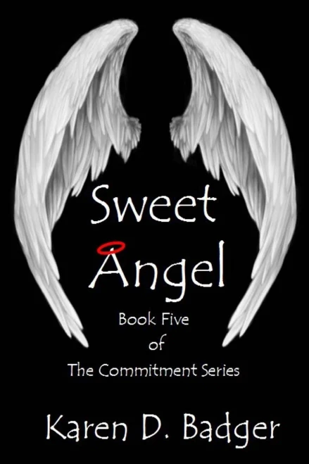 Sweet Angel : Book Five Of The Commitment Series