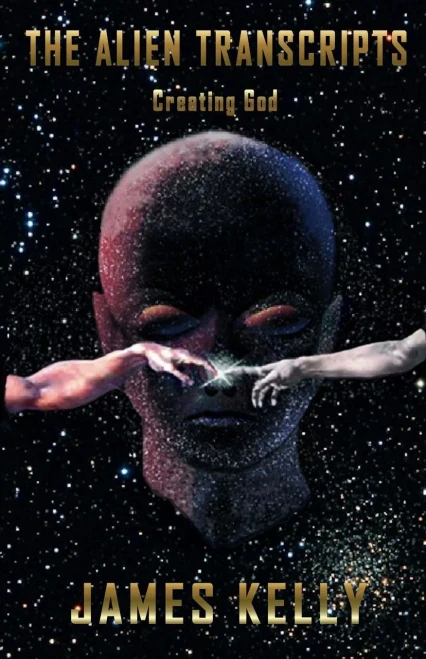 The Alien Transcripts : Creating God