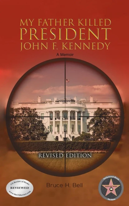 My Father Killed President John F. Kennedy : A Memoir: Revised Edition