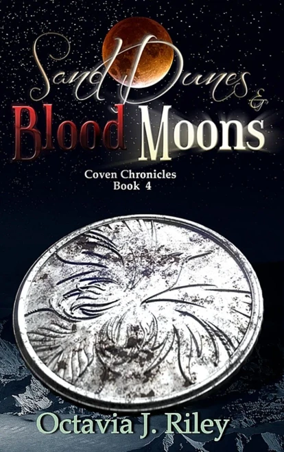 Sand Dunes & Blood Moons (Coven Chronicles Book 4)