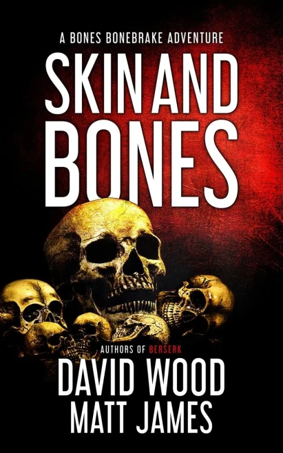 Skin And Bones : A Bones Bonebrake Adventure