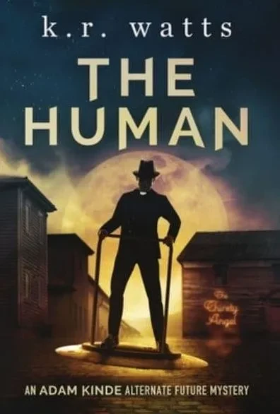The Human: An ADAM KINDE Alternate Future Mystery (Hardback)