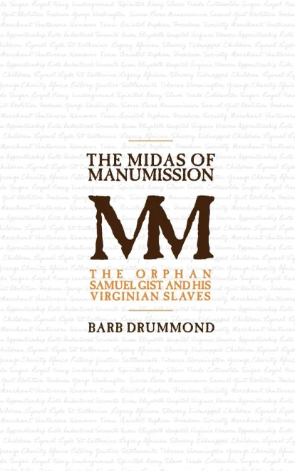 The Midas Of Manumission: The Orphan Samuel Gist And His Virginian Slaves