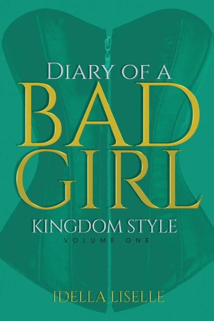 The Diary Of A Bad Girl : Kingdom Style