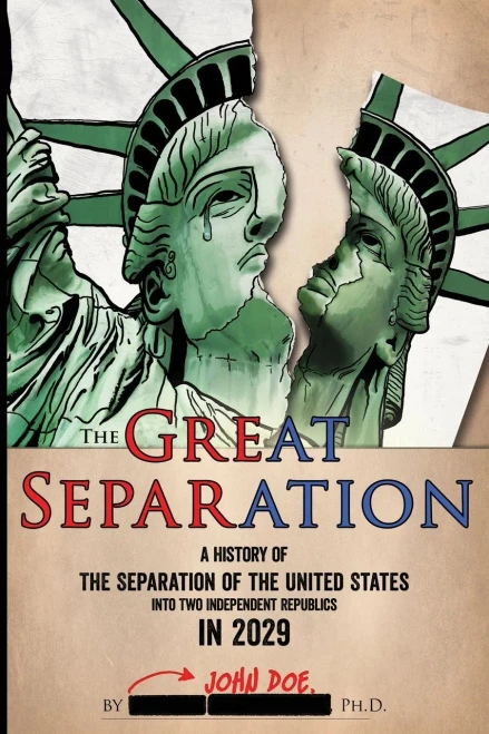 The Great Separation : A History Of The Separation Of The United States Into Two Independent Republics In 2029