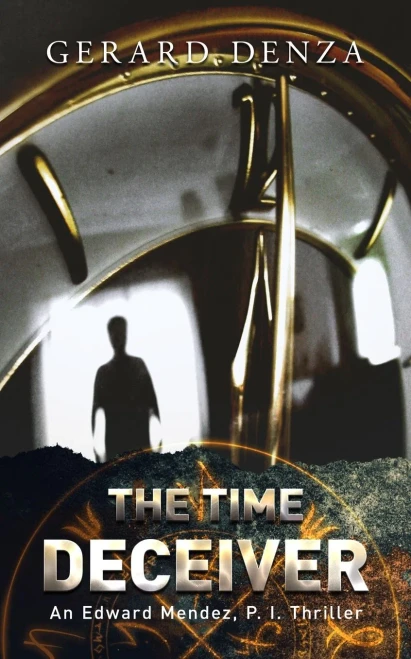 The Time Deceiver : An Edward Mendez, P. I., Thriller