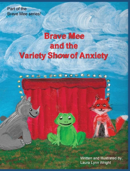 Brave Mee And The Variety Show Of Anxiety: Variety Show Of Anxiety (Hardcover)