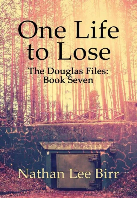 One Life To Lose - The Douglas Files: Book Seven