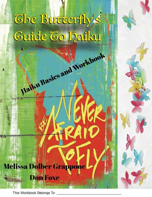 The Butterfly'Sguide To Haiku : Haiku Basics And Workbook