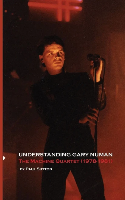 Understanding Gary Numan : The Machine Quartet (1978-1981)