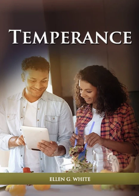 Temperance: (Biblical Principles On Health, Counsels On Health, Medical Ministry, Bible Hygiene, A Call To Medical Evangelism, Sanctified Life And Ministry Of Healing) (Christian Home Library)