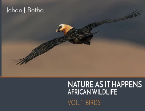 Nature As It Happens African Wildlife : Volume 1: Birds