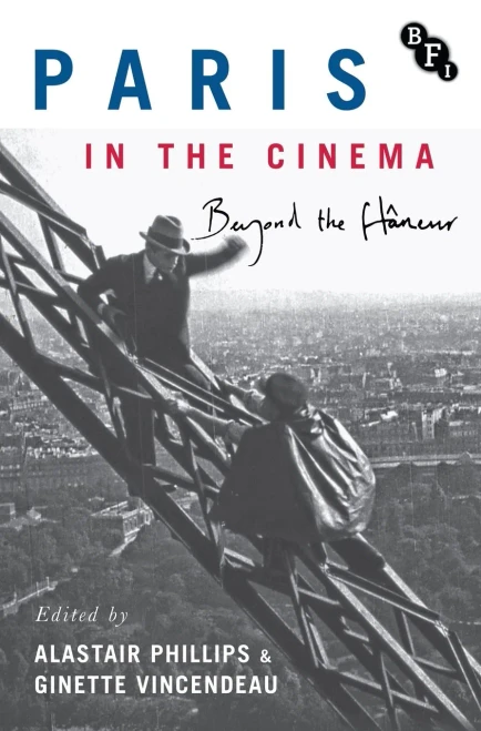 Paris In The Cinema : Beyond The Flâneur