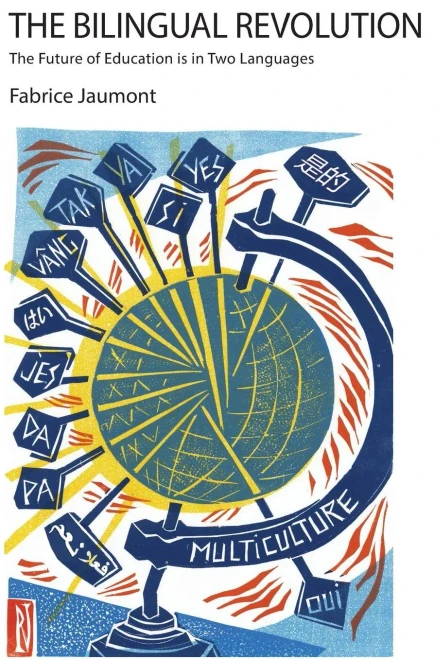 The Bilingual Revolution : The Future Of Education Is In Two Languages