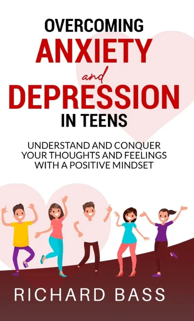 Overcoming Anxiety And Depression In Teens