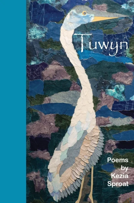 Tuwyn : Poems By Kezia Sproat
