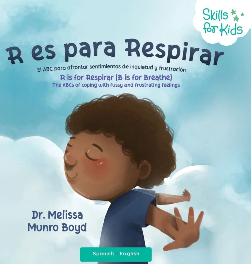 R Es Para Respirar : El Abecedario Para Manejar Los Sentimientos Irritables Y Frustrantes