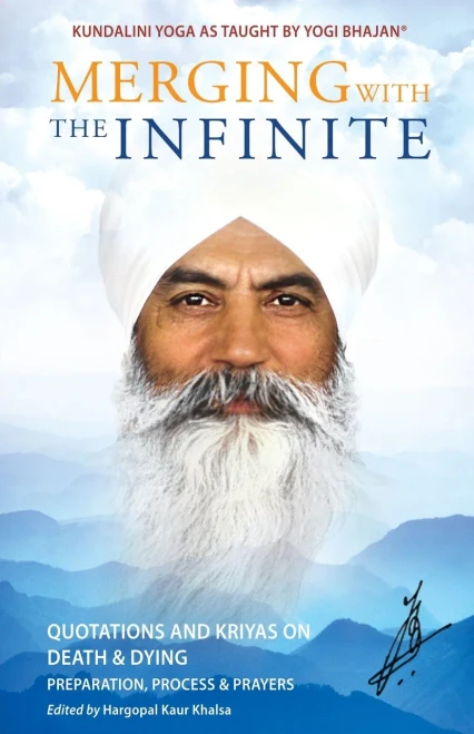 Merging With The Infinite : Quotations And Kriyas On Death And Dying
