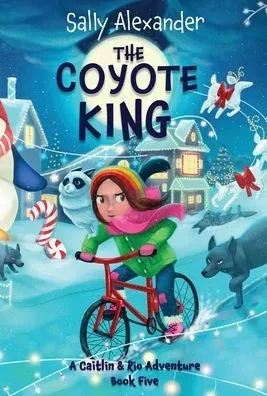 The Coyote King : A Caitlin & Rio Adventure