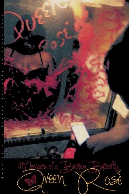 Memoirs Of A Broken Butterfly : Queen Rose'