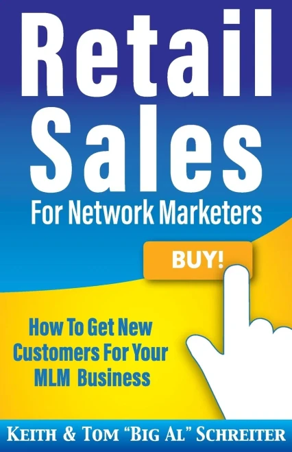 Retail Sales For Network Marketers : How To Get New Customers For Your Mlm Business