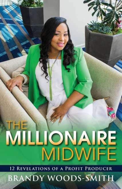 The Millionaire Midwife : 12 Revelations Of A Profit Producer