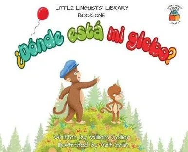 Little Linguists' Library, Book One (Spanish) : ¿Dónde Está Mi Globo?