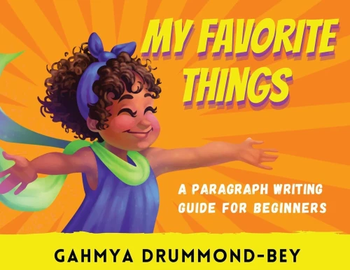 My Favorite Things : A Paragraph Writing Guide For Beginners.