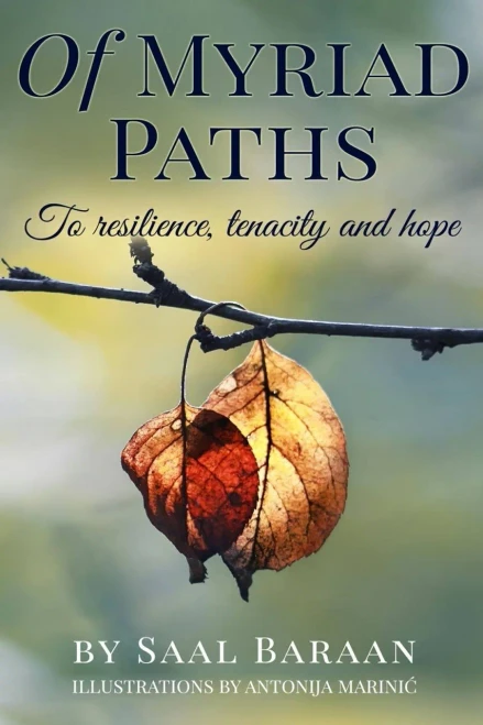 Of Myriad Paths : To Resilience, Tenacity And Hope